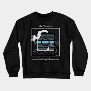 The First Time Ever version 5 Crewneck Sweatshirt